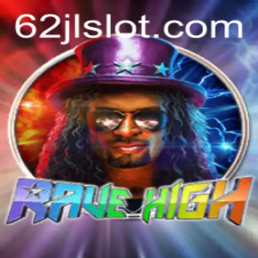 RaveHigh: The Ultimate Gaming Experience with 62jl Slot